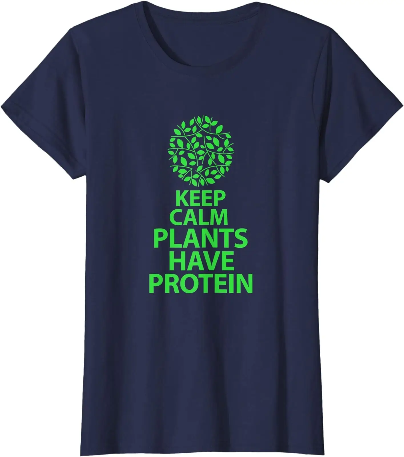 Keep Calm Plants Have Protein Funny Vegan Vegetarian Ladies' Crewneck T-Shirt