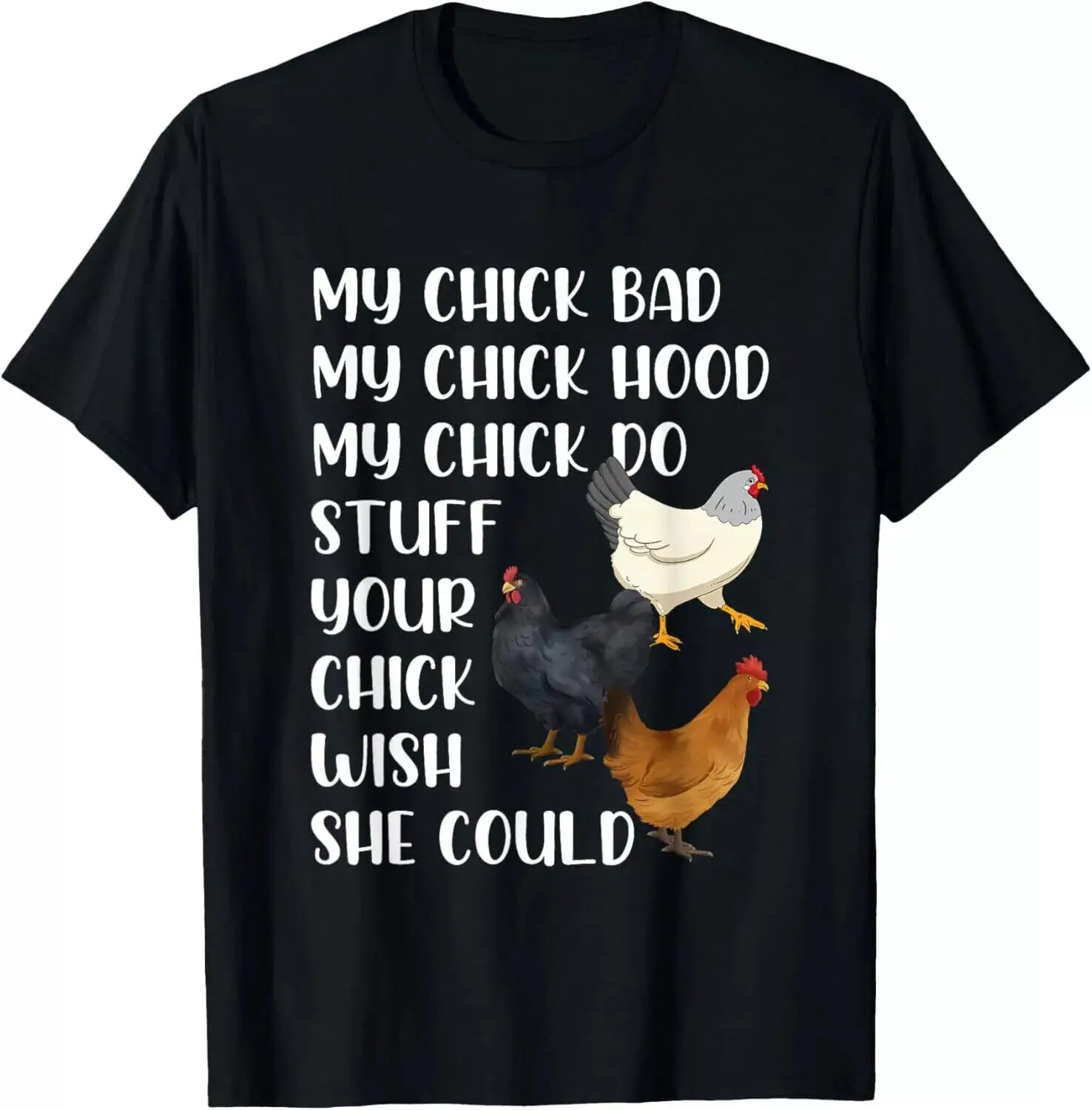 My Chick Bad My Chick Hood My Chick Do Stuff Funny Chicken Gift Unisex T-Shirt