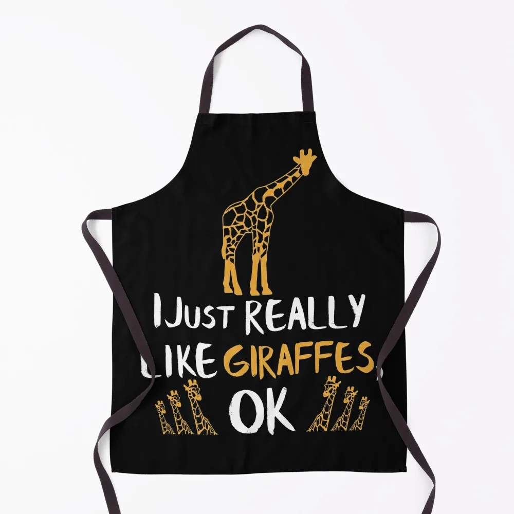 Giraffe Gift I Just Really Like Giraffes Zoo Giraffe Lovers Apron household woman Kitchens Woman Apron