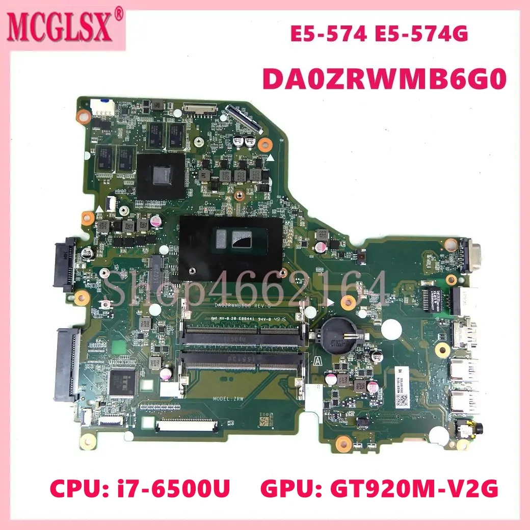 

DA0ZRWMB6G0 with i7-6500U CPU GT920M-V2G GPU Mainboard For ACER Aspire E5-574 E5-574G Laptop Motherboard 100% Tested OK