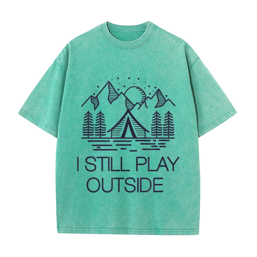 I Still Play Outside Funny Hiking Camping Camper Outdoors T-Shirt Ropa Para Hombre Marcas De Lujo Готическая Humor Shirt