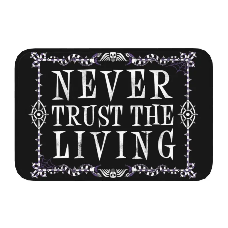 

Never Trust The Living Front Door Mat Indoor Waterproof Goth Occult Halloween Witch Quote Doormat Kitchen Entrance Rug Carpet