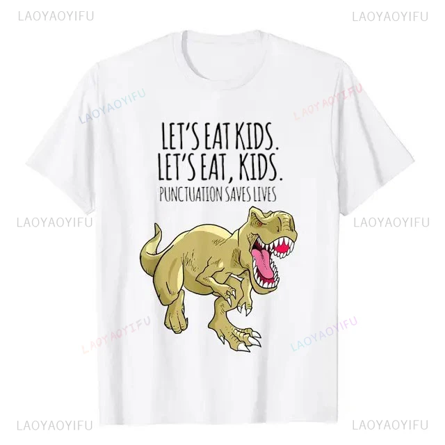 Lets Eat Kids Punctuation Saves Lives Grammar T T-Shirt Tops Funny O-neck Dinosaur Fashionable Print Simple Style Modal Men Tee