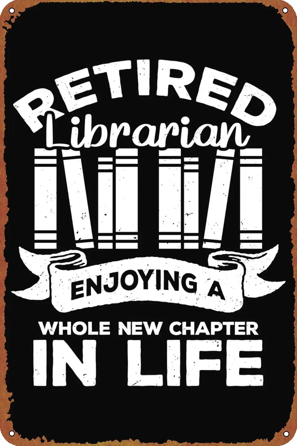 Retired Librarian Posters Tin Signs Retro Metal Movie Tins for Bar Pub Home Cafes Wall Decor, 8X12 Inch (20X30 CM)