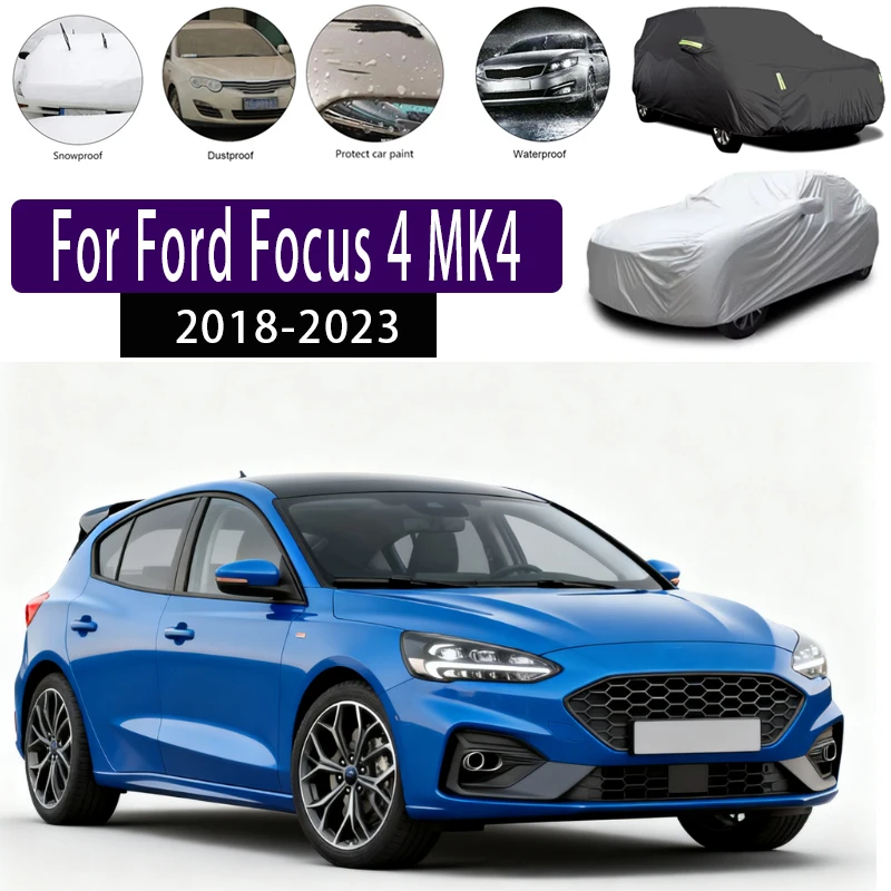 

For Ford Focus 4 MK4 2018-2023 2019 2020 Outdoor Protection Full Car Covers Snow Cover Sunshade Waterproof Dustproof Exterior