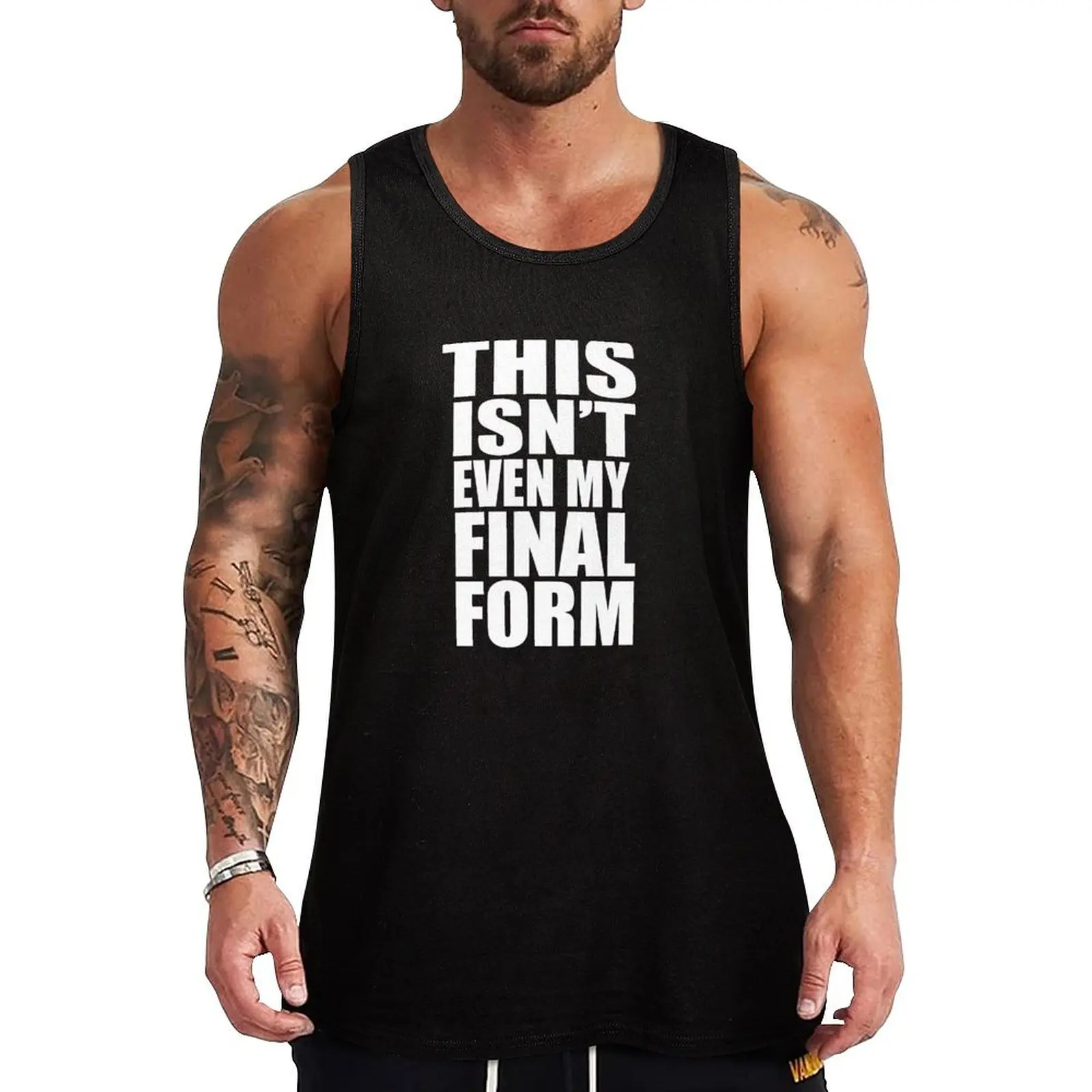 This Isn't Even My Final Form Tank Top Men's t-shirt Men's vest gym shirt man