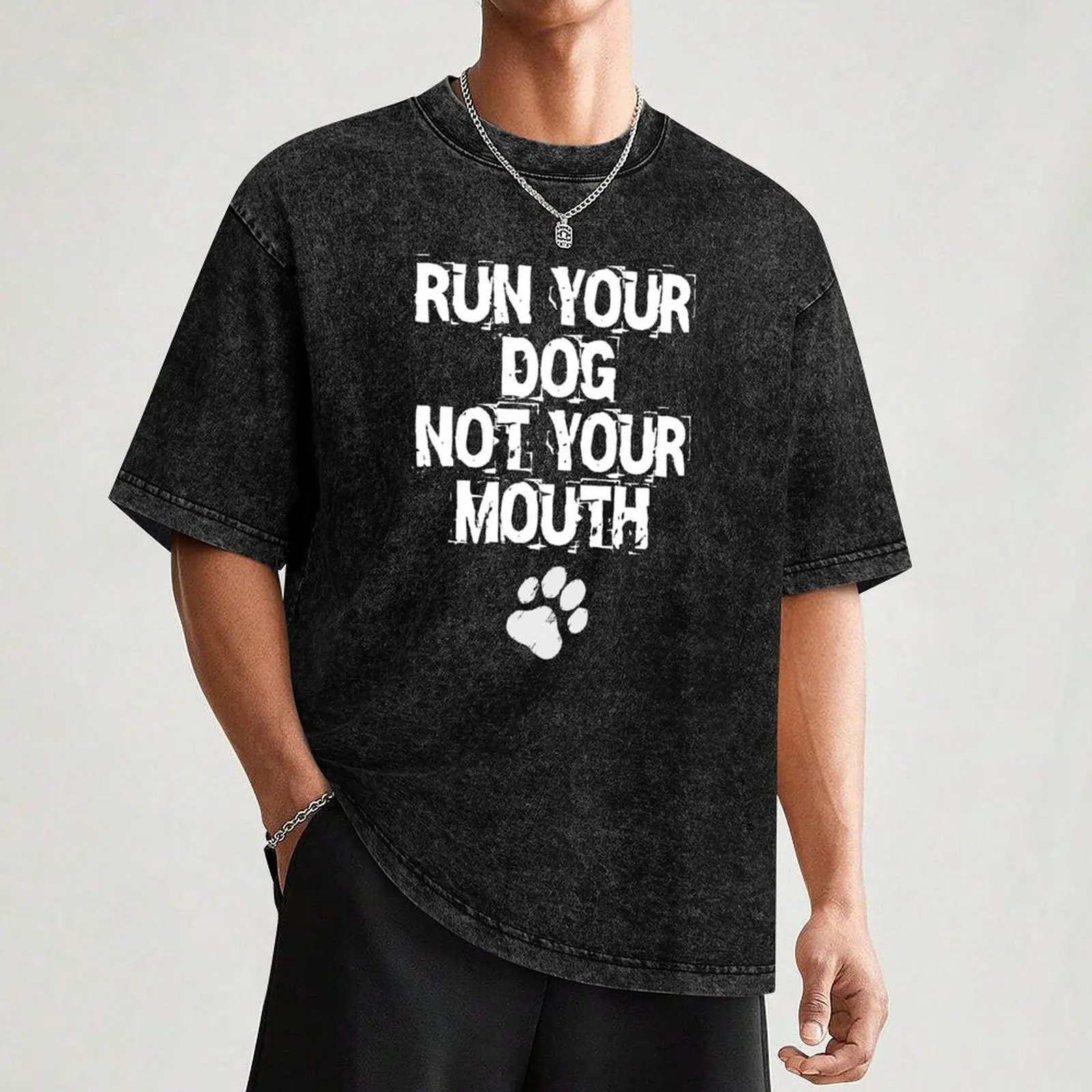 run your dog not your mouth T-Shirt Loose Fit T-Shirt