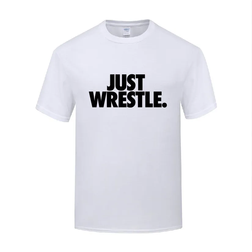 Funny Just Wrestle Cotton T Shirt Present Men O-Neck Summer Short Sleeve Tshirts Tee Shirt