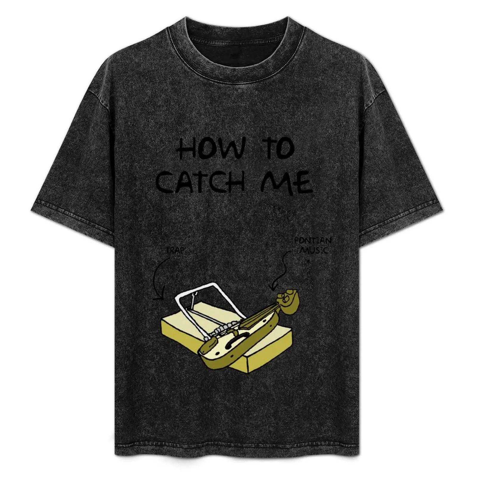 

How to Cach me Pontian Music T-Shirt Big Size Simple T-Shirt