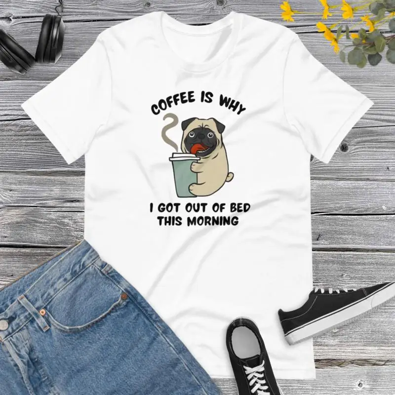 

Кофе, почему, я горит из кровати, эта утренняя кофейная чашка для собак-мопсов, футболка для любителей мультфильмов