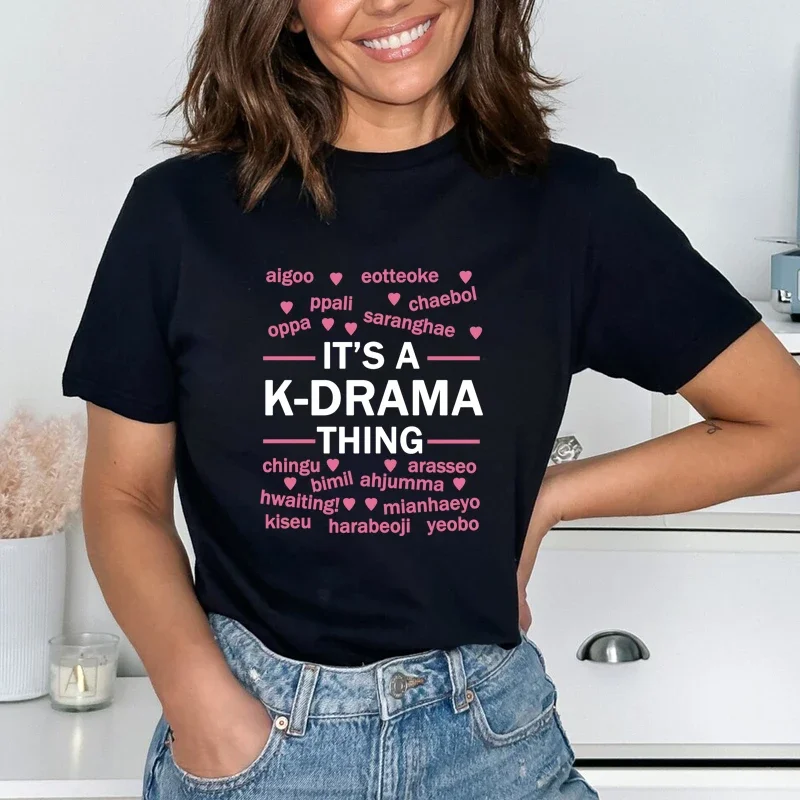 It's A K-Drama Thing T-shirt Korean Street Style K Drama Addict Tshirt Trendy Women Hipster Grunge Tee Shirt Top