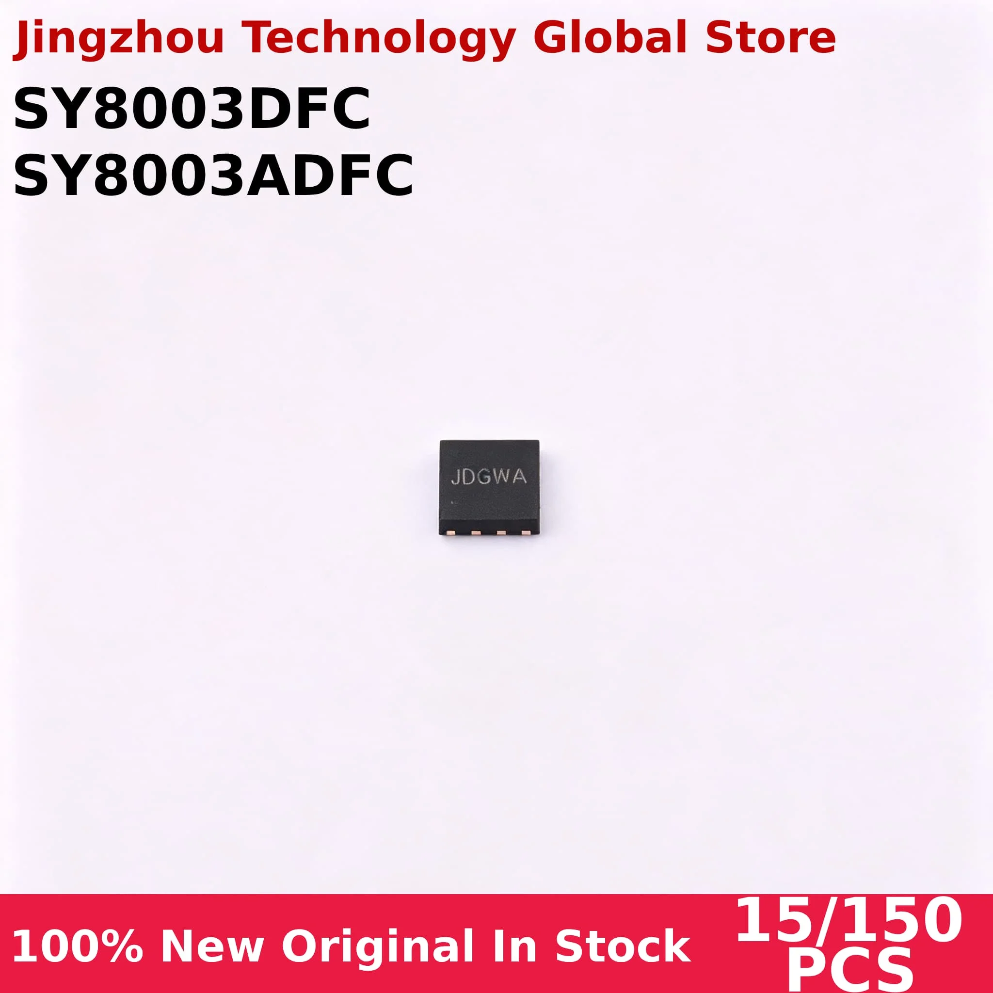 100% New 15/150PCS SY8003 SY8003D SY8003DFC JDGJA JD... SY8003ADFC SY8003A KWHAA KW... QFN-8 Chip Wholesale