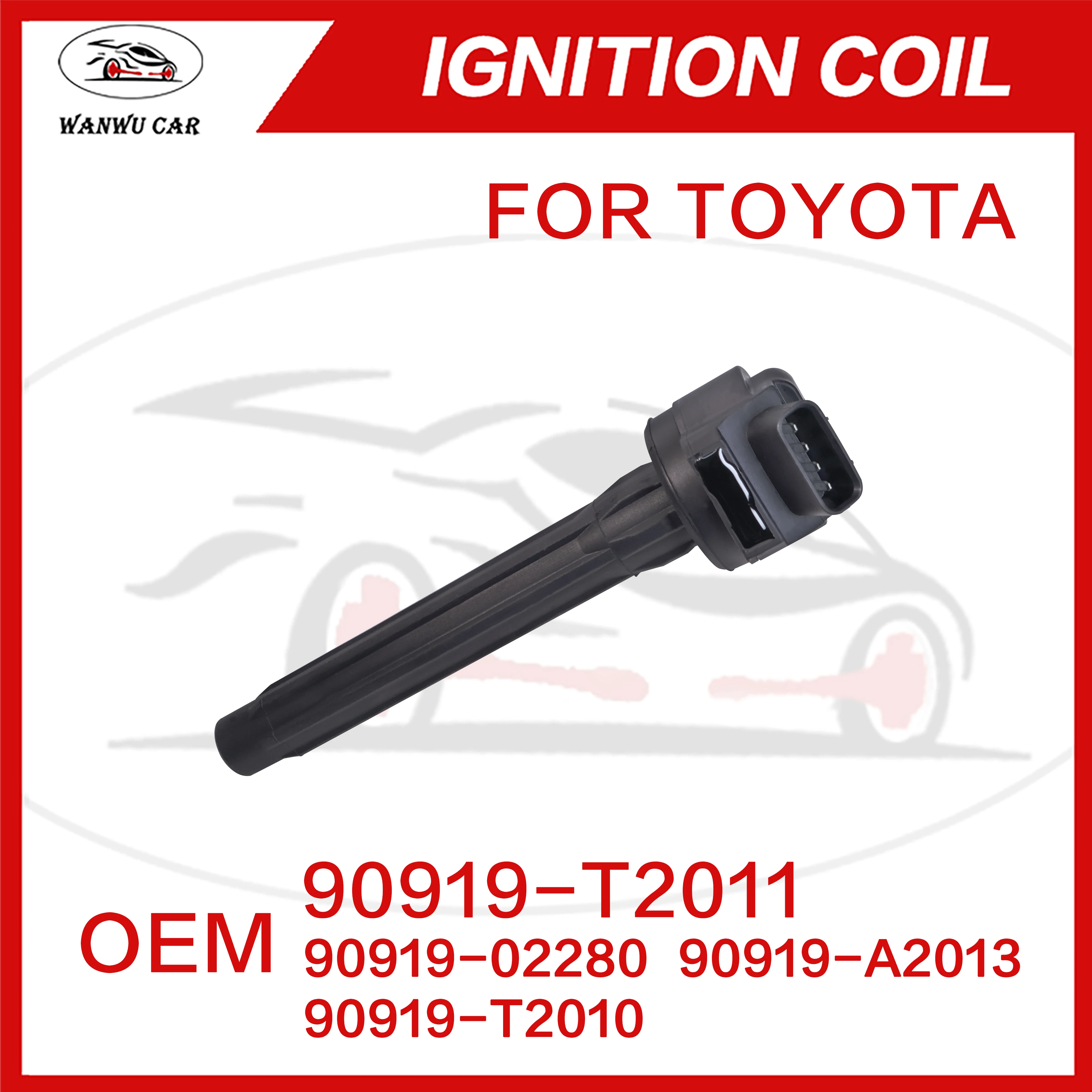 90919-T2011 Ignition Coil Igniter Suitable For TOYOTA 90919-02280 90919-A2013 90919-T2010