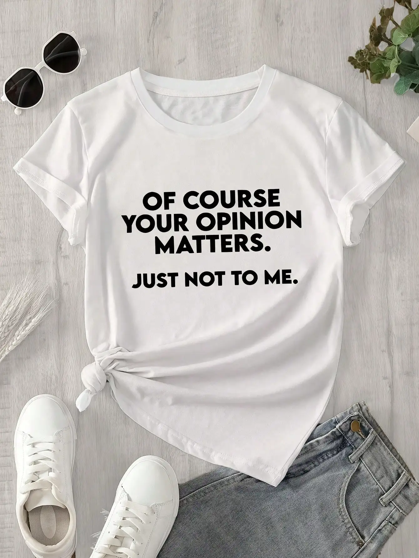 女性用の綿 100% カジュアル半袖 T シャツ、大胆な「もちろんあなたの意見は重要です。 私にはそうではありません。」 印刷
