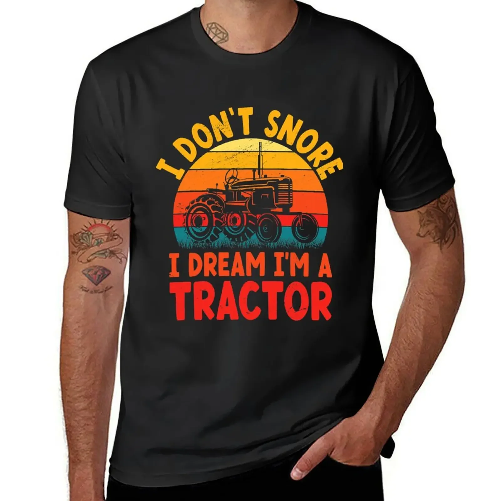 Funny Tractor For Dad I Dont Snore I Dream Im a Tractor T-Shirt summer clothes graphics cotton graphic tees men clothing