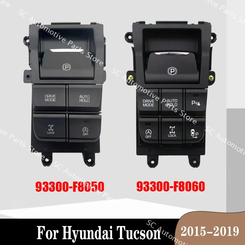 

93300F8050 93300F8060 For Hyundai Tucson 2015 2016 2017 2018 2019 Car Console Electronic Handbrake Switch Button Car Accessories