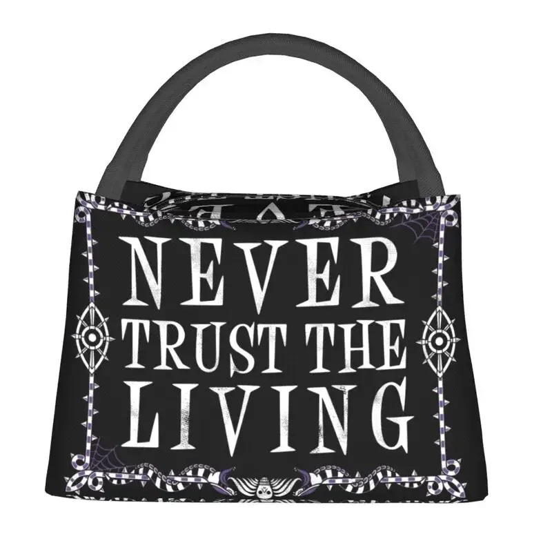 Never Trust The Living Insulated Lunch Bags for Women Waterproof Goth Occult Halloween Witch Quote Thermal Cooler Bento Box