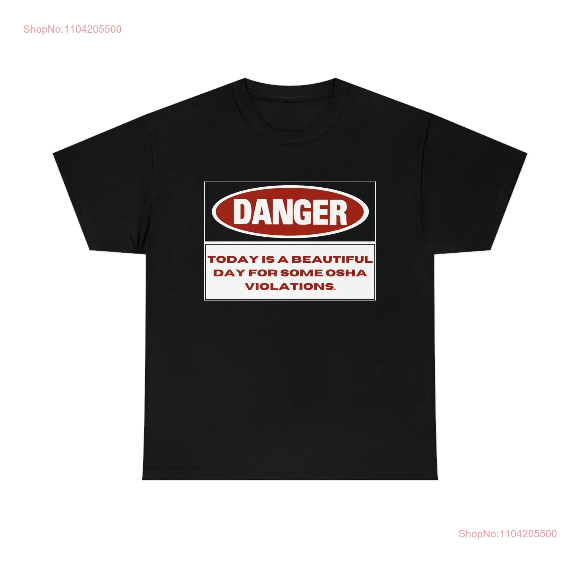 OSHA Safety Violations Beautiful Day Danger Heavy Cotton T Shirt long or short sleeves