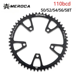 MEROCA 110BCD Chainring 50/52/54/56/58T Narrow Wide Mtb Mountain Bike crown Bicycle Crankset Chainwheel for gravel road bike