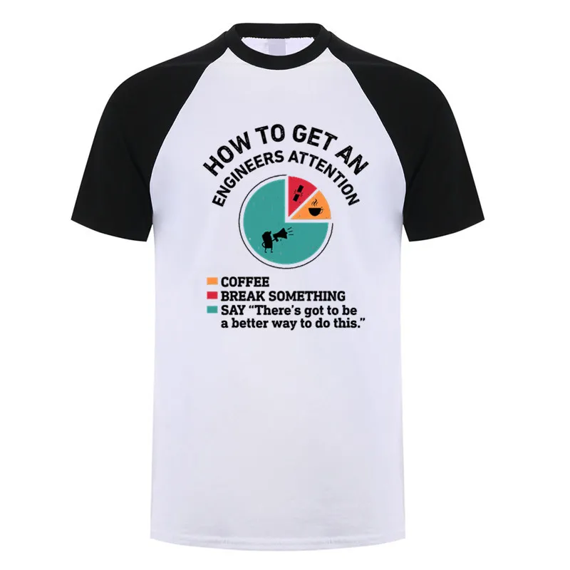 How To Get An Engineers Attention Men T Shirt Summer Short Sleeve Geek Nerd Engineering T-shirts Cotton Man Tshirt Tops