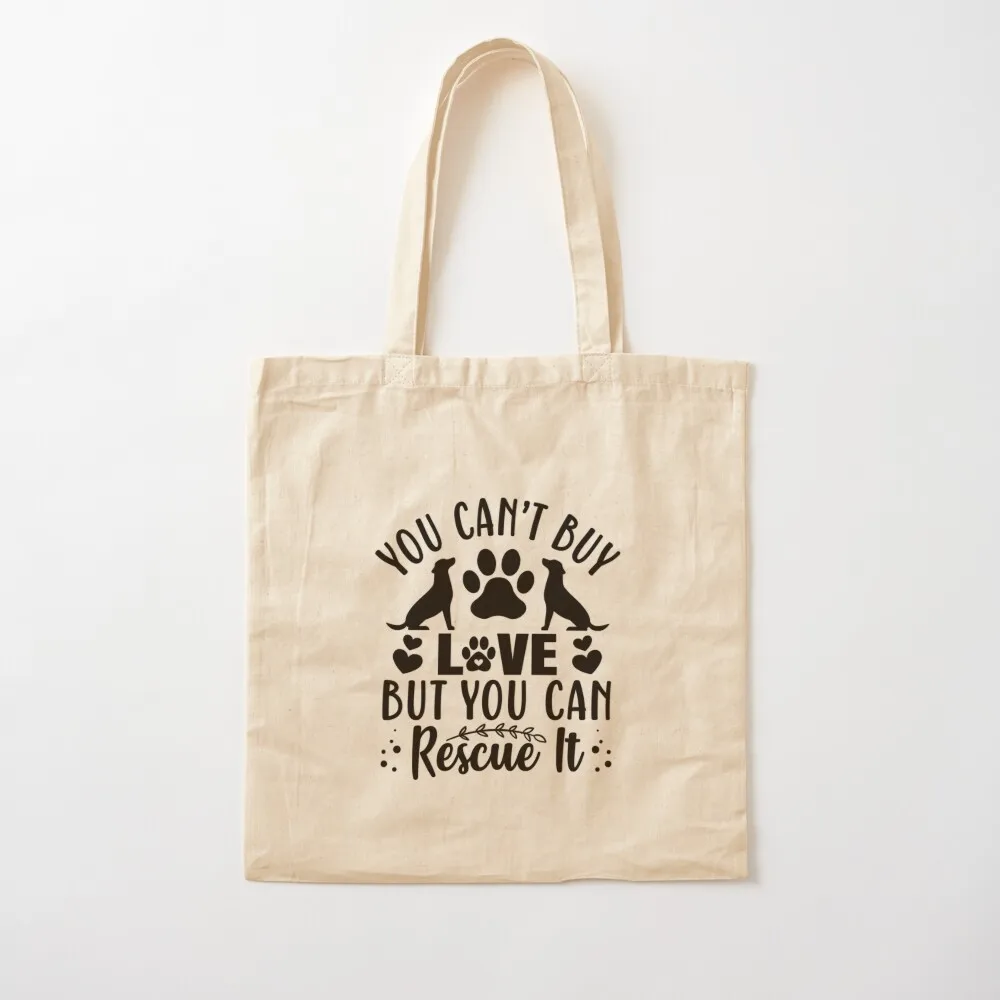 

You can't buy love but you can rescue it Tote Bag Canvas stote bag Fabric bag Customizable tote Canvas Tote