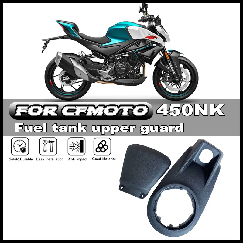 

For CFMOTO 450NK 450 NK CF400-7 Motorcycle Original Parts Fuel Tank Front Guard Fuel Tank Upper Guard Rear Guard Tank Top Cover