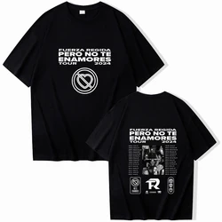 Fuerza Regida Pero No Te Enamores Tour 2024 O-neck Casual T-shirt Music Fans Gift Summer Women and Man Oversized T-shirt