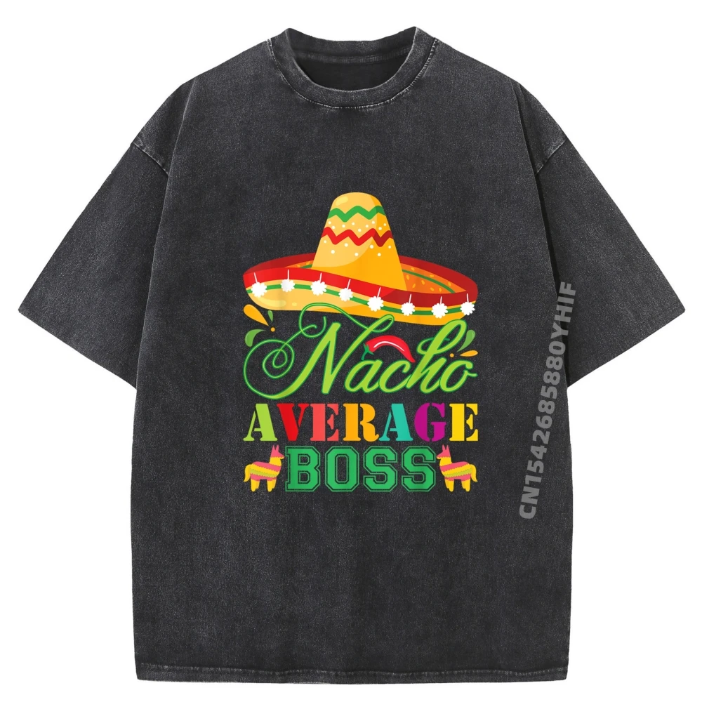 

Nacho Average Boss Fun Cinco Забавные мужские топы Футболки Роскошный дизайн Мужские высококачественные потертые футболки Футболки с графикой