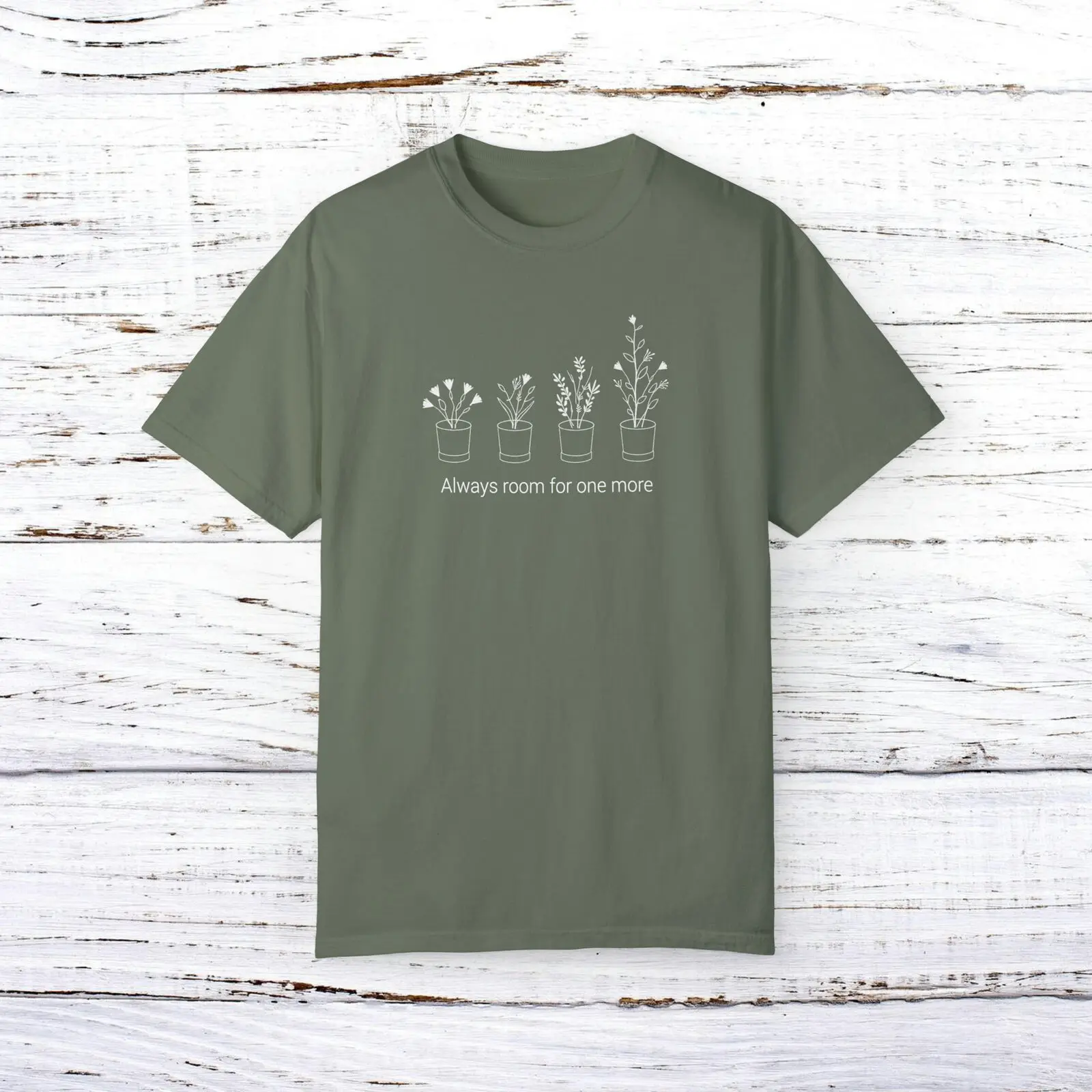 Row of Potted Plants - Always Room For One More - Unisex Garment-Dyed T-shirt