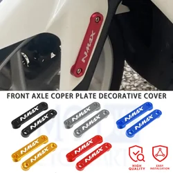 Motorcycle N-MAX 155 Front Axle Coper Plate Decorative Cover For Yamaha NMAX 155 2017 - 2022 2023 NMAX155 XMAX 125 250 300 400