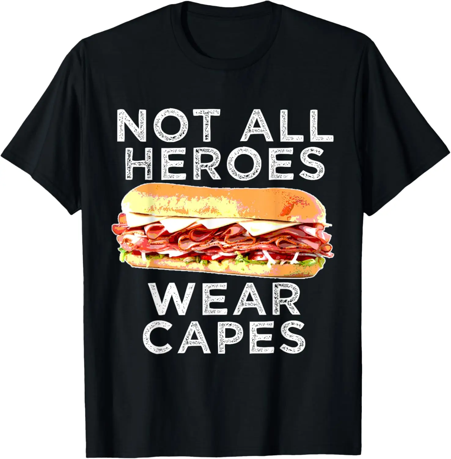 

Funny Not All Heroes Wear Capes Sub Hero Sandwich Lunch Lady T-Shirt