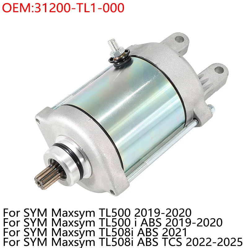

OEM:31200-TL1-000 Motorcycle Electric Starter Motor For SYM Maxsym TL500 i ABS TL508i ABS TCS 2019 2020 2021 2022 2023-2025