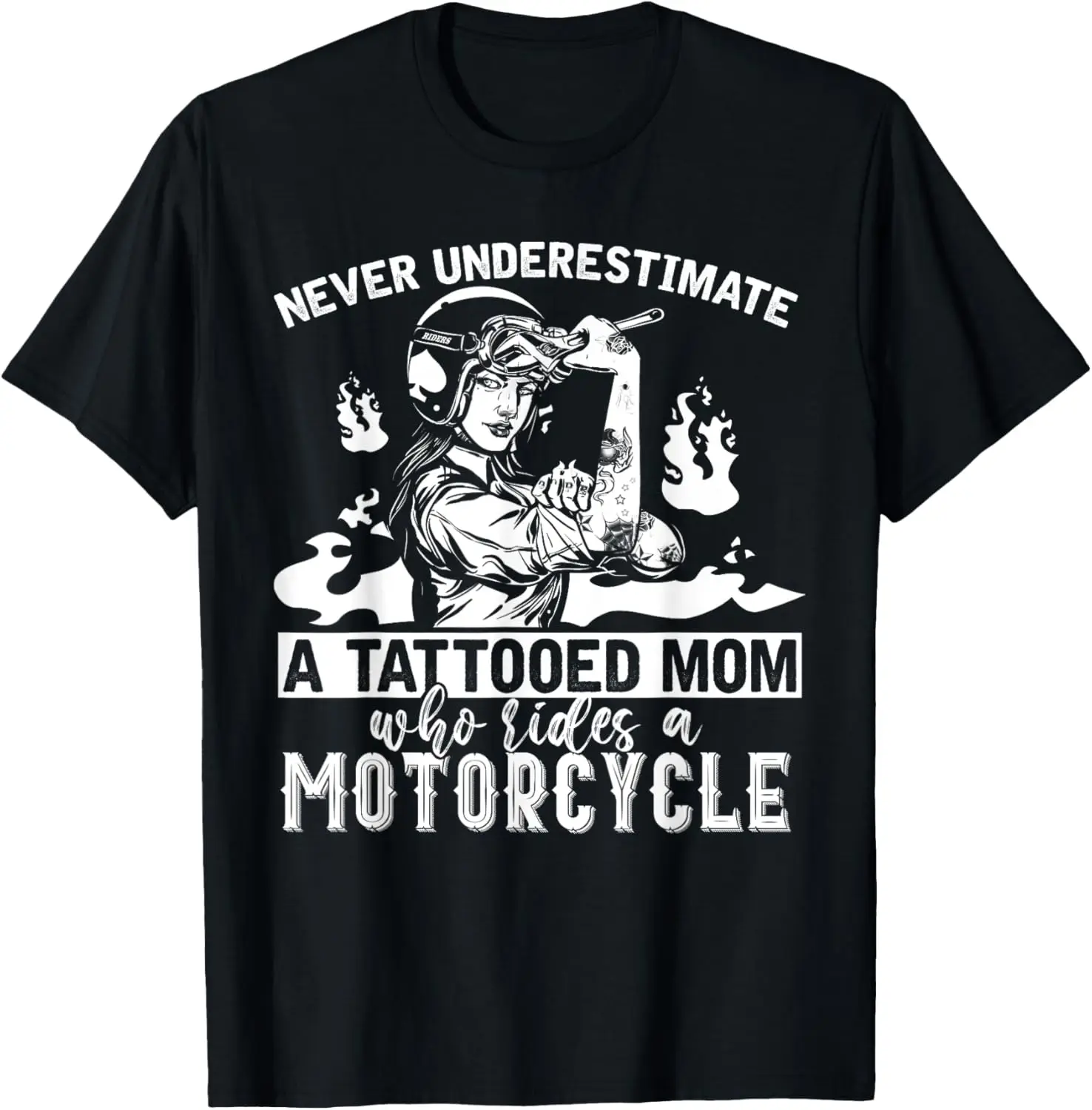 

Never Underestimate A Tattooed Mom Motorcycle Biker T-Shirt