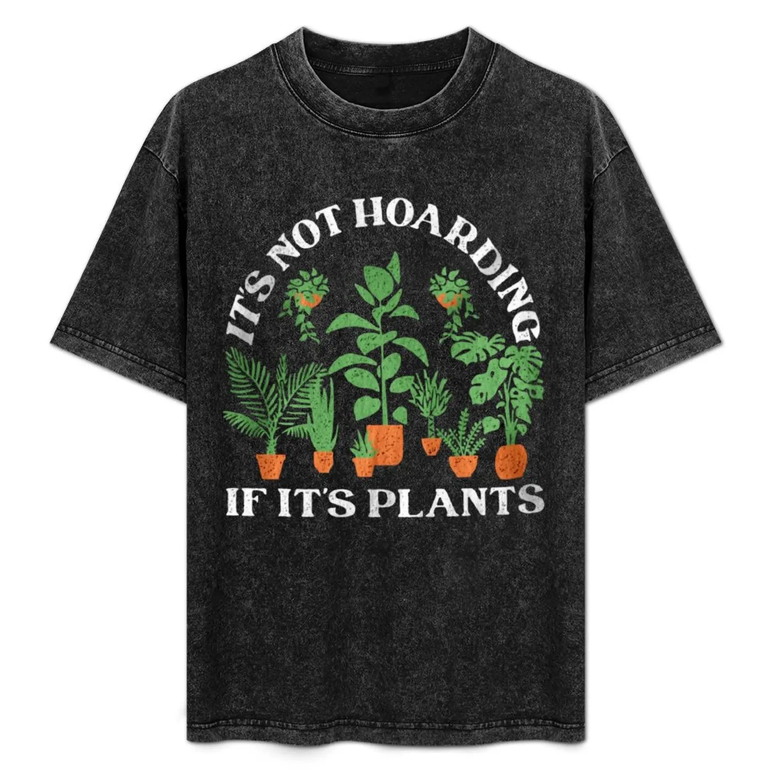 

It's Not Hoarding If It's Plants T-Shirt Graphic Print Short Sleeve T-Shirt