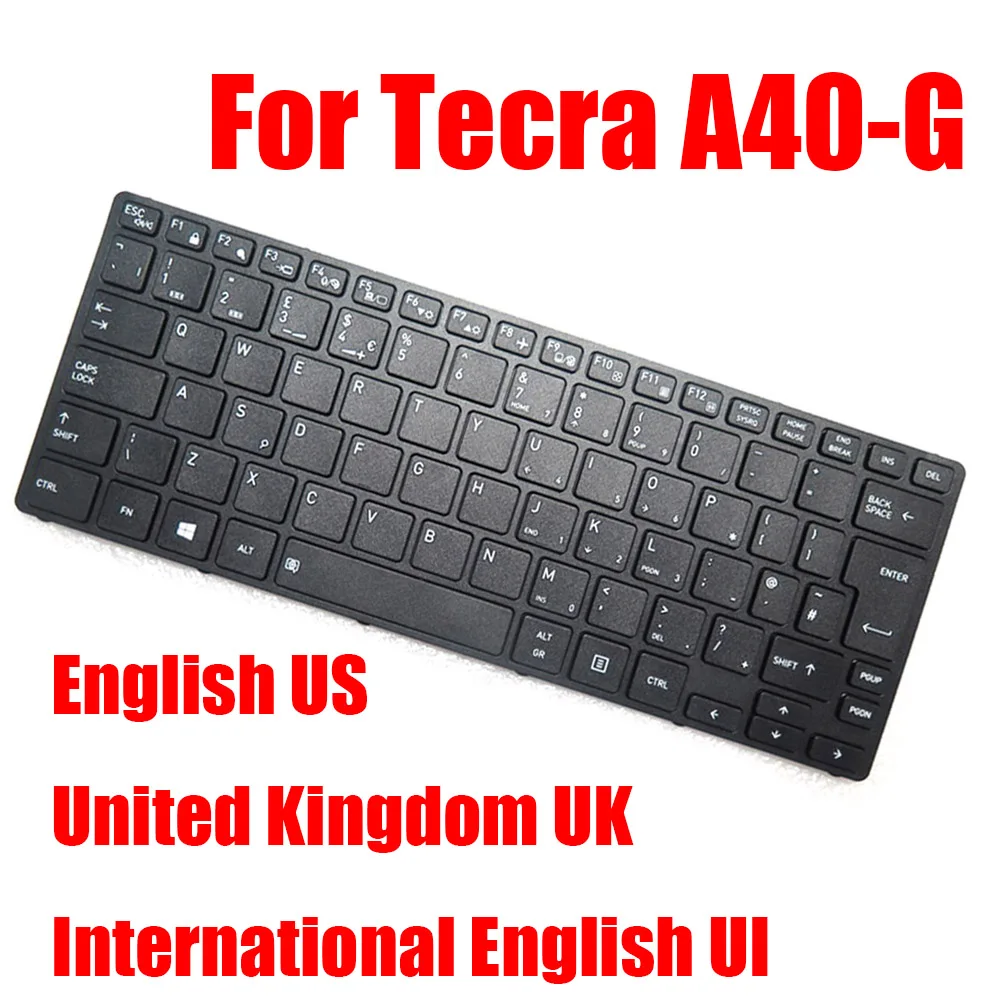 UK UI US Laptop Keyboard For Dynabook For Tecra A40-G United Kingdom International English Black