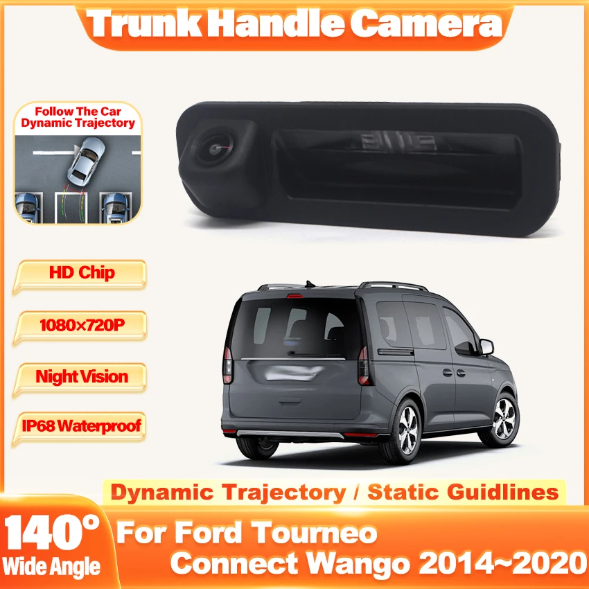 Trunk Handle Camera For Ford Tourneo Connect Wango 2014 2015 2016 2017 2018~2020 HD CCD backup Parking Dynamic Trajectory Camera