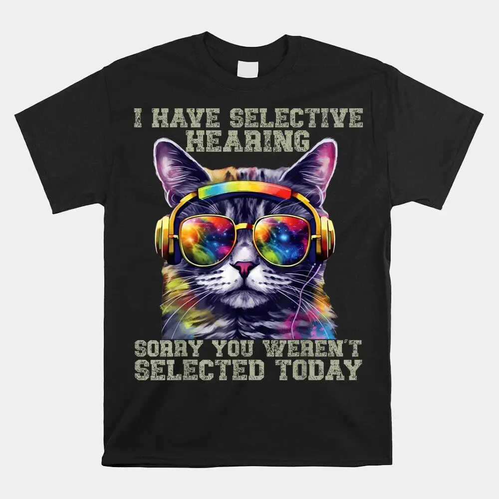 HOT SALE!! I Have Selective Hearing Cool 90S Retro Vintage T-shirt Size S-5XL  High Quality 100%Cotton Short Sleeve