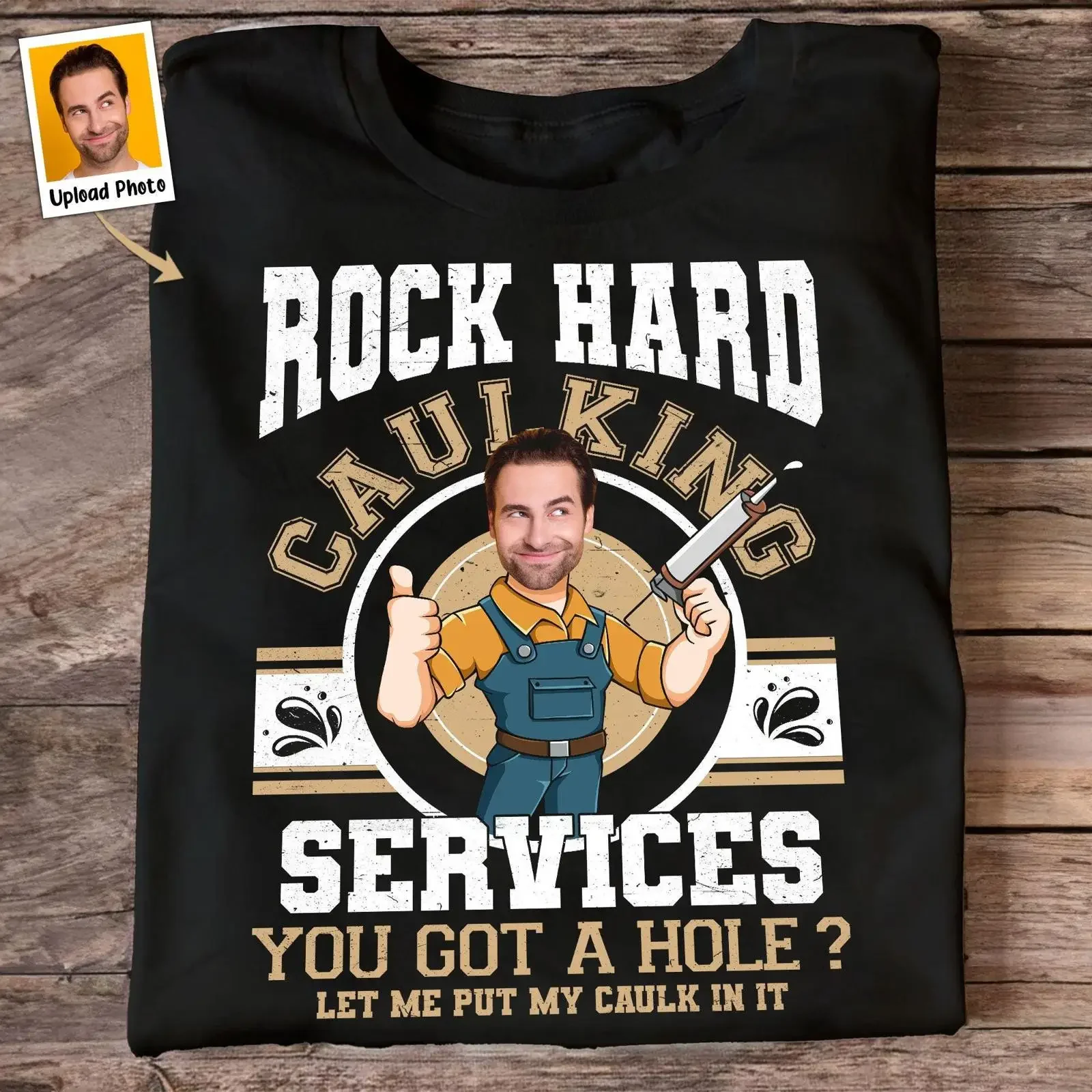 Custom Face Rock Hard Caulking Services Personalized Photo T Shirt Funny Handyman Creative Father's Day for Dad vintage Washed