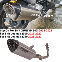 Slip On For SYM CRUISYM 300i Joymax z300 Joymax z250 2018-2022 Motorcycle Exhaust Full System Modified Moto Escape Muffler
