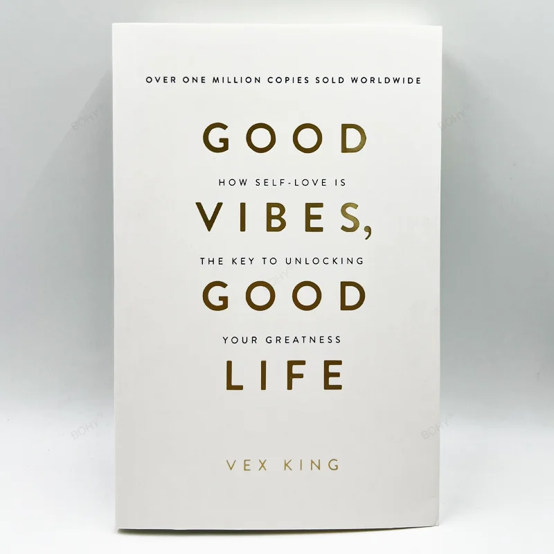 Good Vibes Good Life By Vex King How Self-Love Is The Key To Unlocking Your Greatness The Bestselling Book Paperback