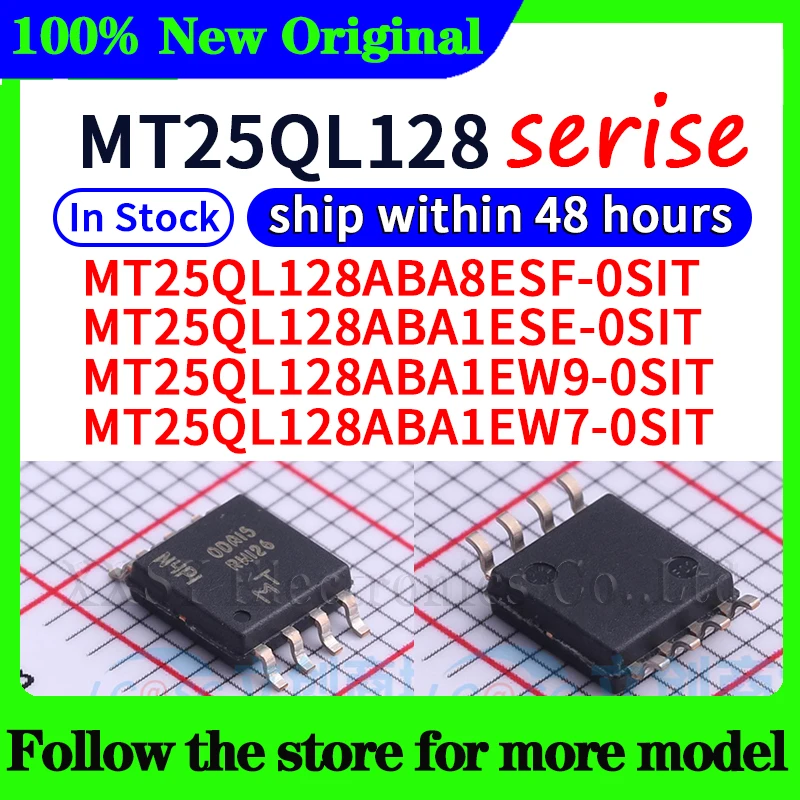 MT25QL128ABA8ESF-0SIT MT25QL128ABA1ESE-0SIT MT25QL128ABA1EW9-0SIT MT25QL128ABA1EW7-0SIT In stock 48 hours ship