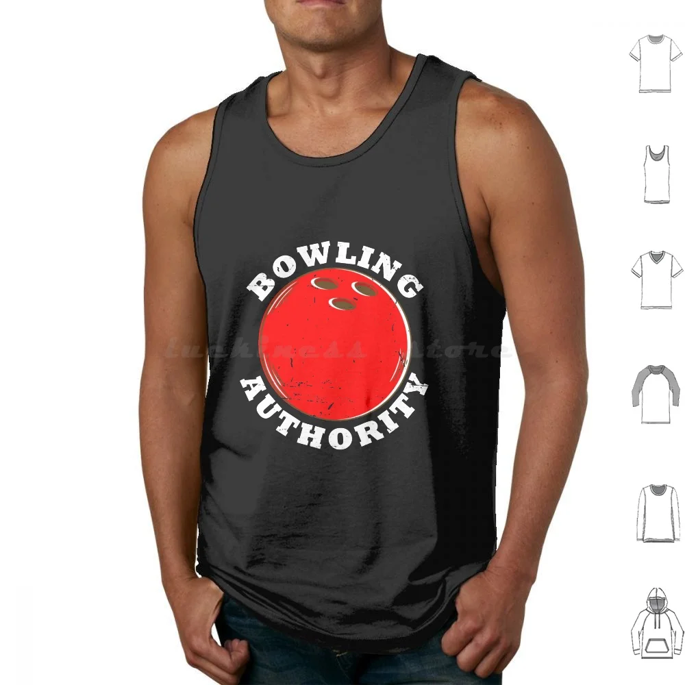 Bowling Authority For Bowling Team At Bowling Alley Tank Tops Print Cotton Bowling Funny Bowling Ball Bowling Team