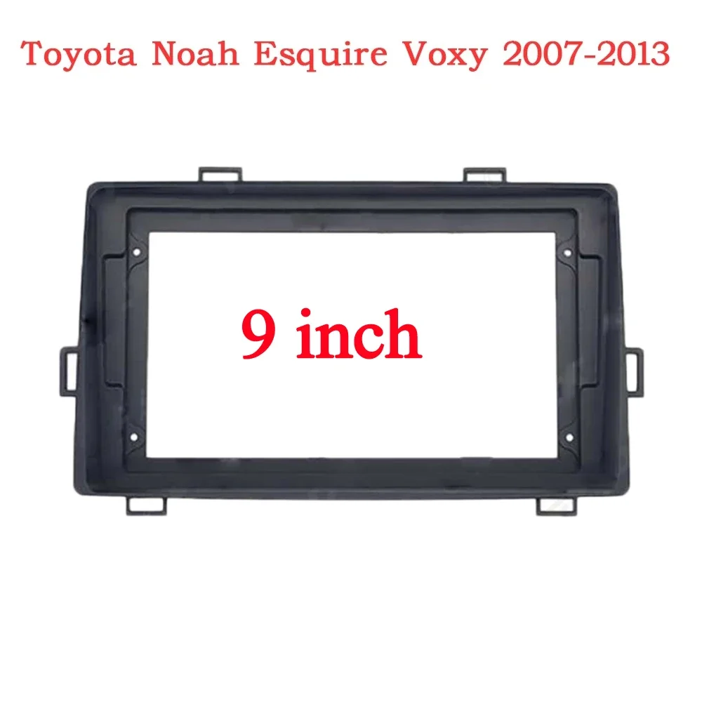 9inch Android 2din Car Radio Fascia for Toyota Noah Esquire Voxy Auto Stereo Audio Player DVD Panel Dash Kit Frame Bezel Facepl