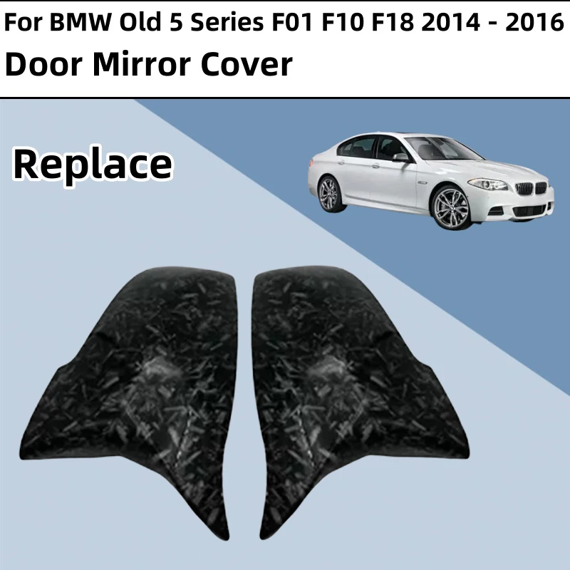 

For BMW Old 5 Series F01 F10 F18 2014 2015 2016 Door Mirror Cover Car Accessories Exterior Components Rearview Replace Housing