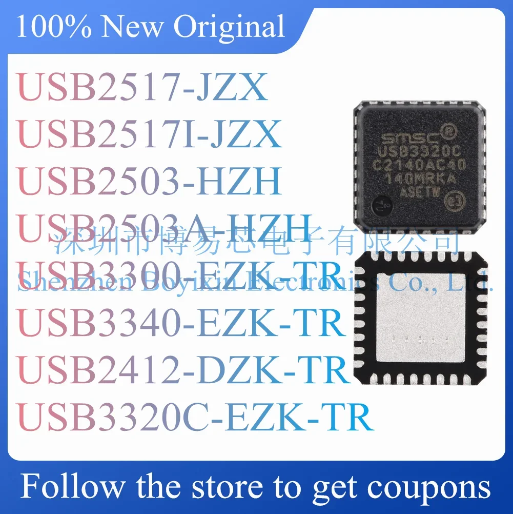 

NEW USB2517-JZX USB2517I-JZX USB2503-HZH USB2503A-HZH USB3300-EZK-TR USB3340-EZK-TR USB2412-DZK-TR USB3320C-EZK-TR