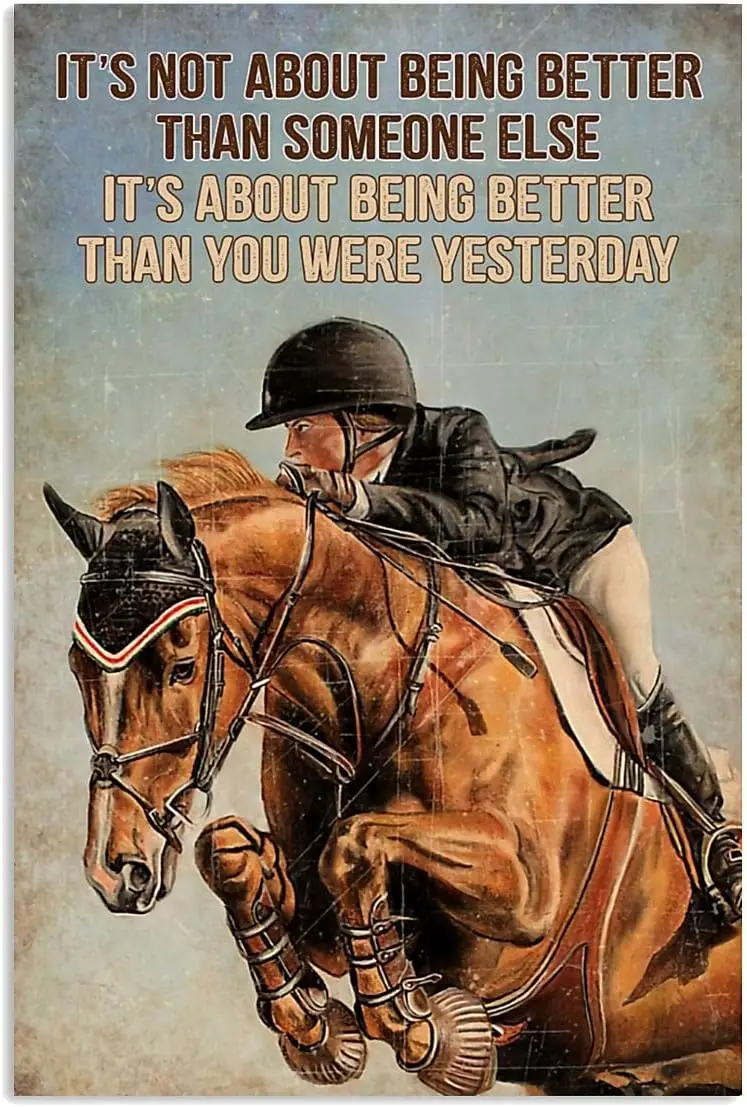 Equestrian Athlete Metal Sign Vintage Club Decor Its Not About Being Better Than Someone Else Tin Poster Cowboy Home Farm Wall