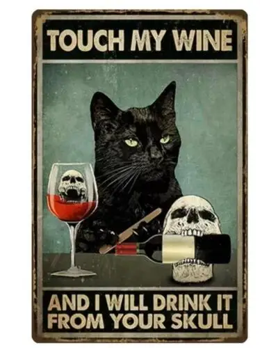 BLACK CAT METAL TIN SIGN TOUCH MY WINE AND I WILL DRINK IT FROM YOUR SKULL ART