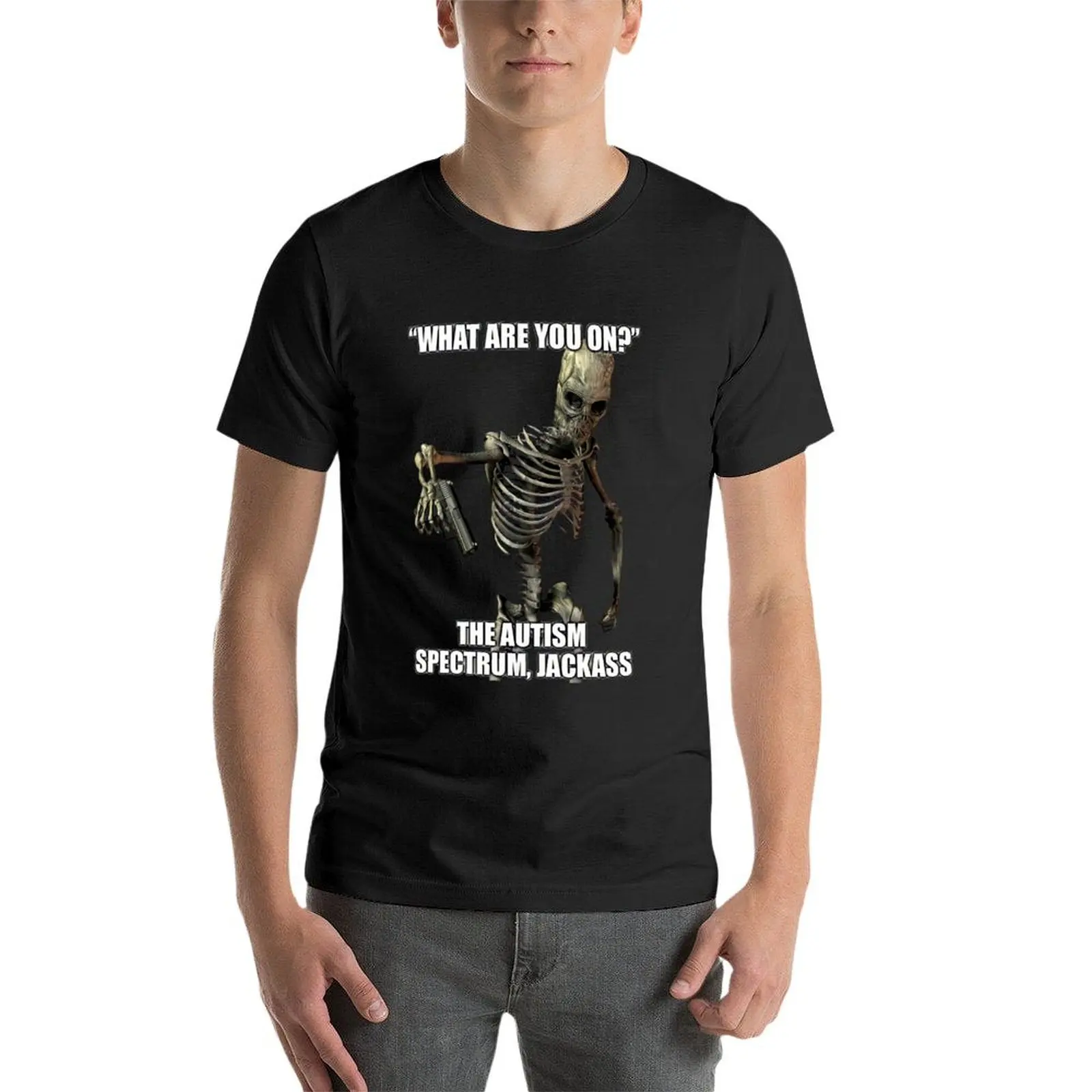 WHAT ARE YOU ON?THE AUTISM SPECTRUM, JACKASS meme T-Shirt anime clothes vintage clothes mens designer clothes