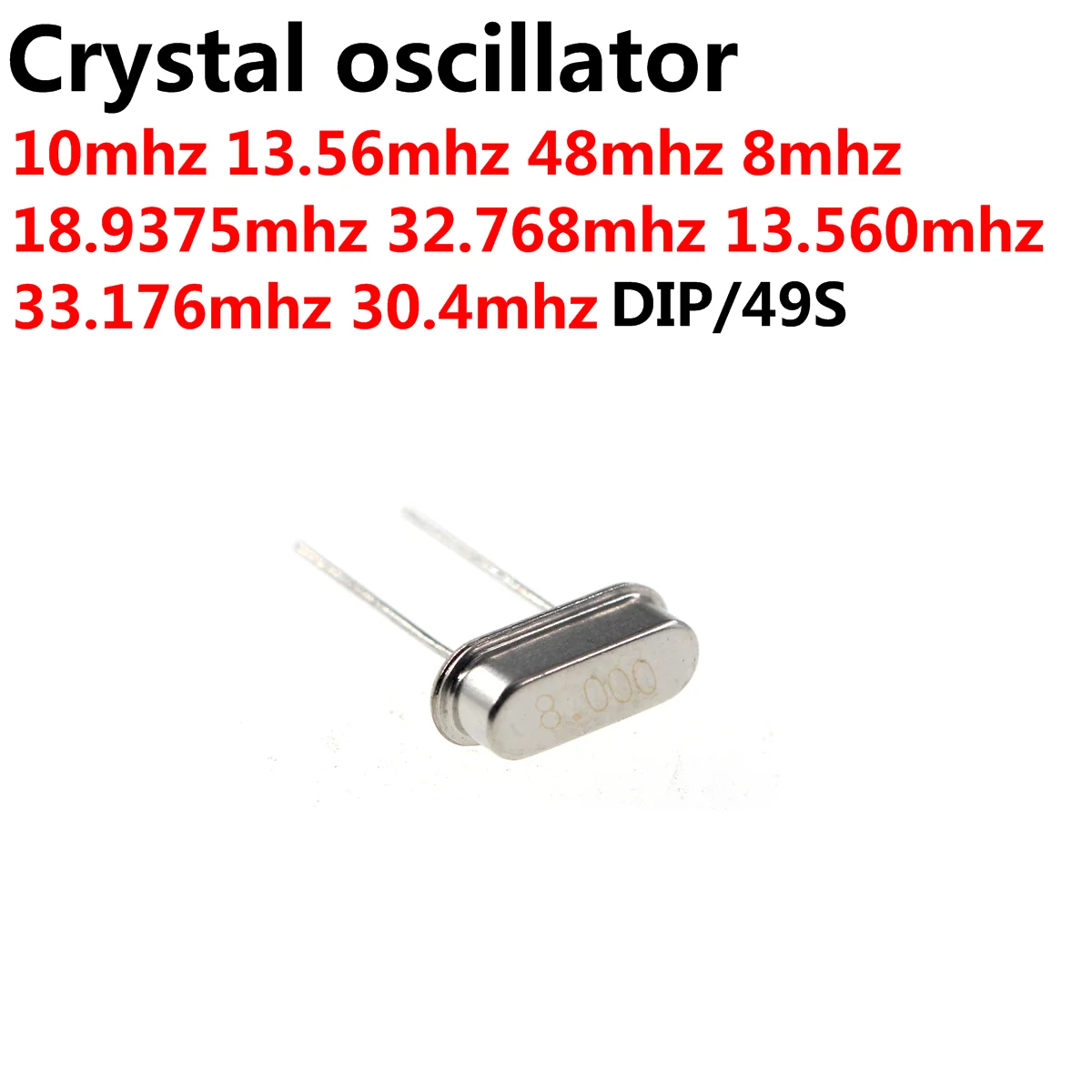 100PCS 4MHZ 8MHZ 12MHZ 24MHZ 28MHZ 4.096MHZ 6MHZ 22MHZ 4.9152MHZ 27.12MHZ 7.6MHZ all series Crystal Passive Oscillator HC-49