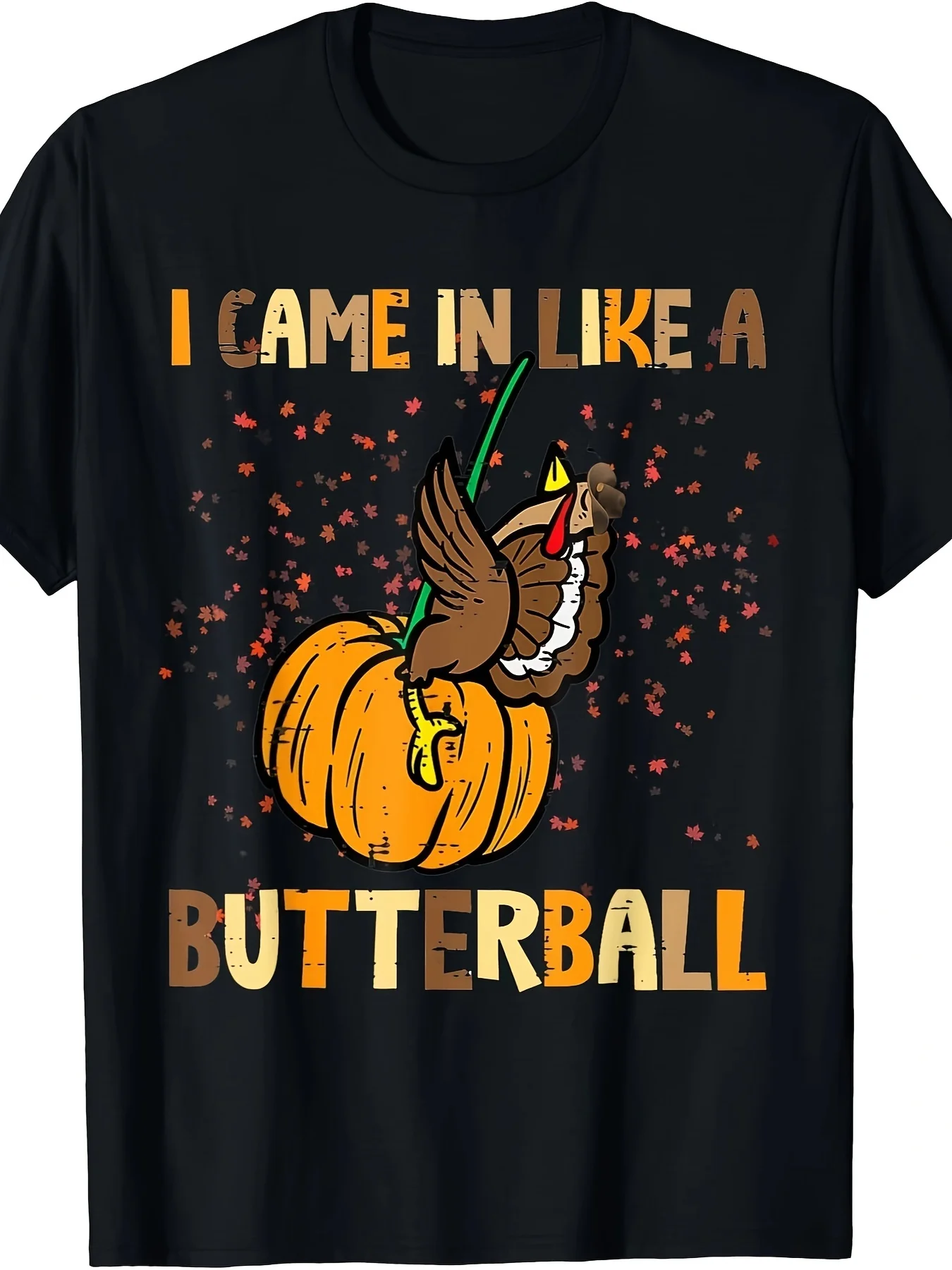 

I Came In Like A Butterball Thanksgiving Turkey Men T-Shirt - 220g